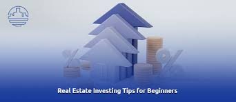 Real Estate Investment Tips for Beginners